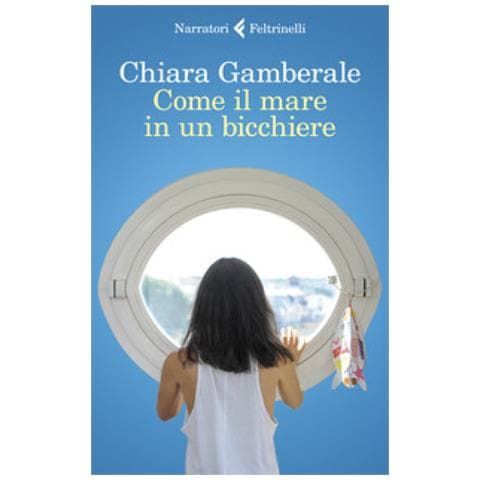 Chiara Gamberale - Come Il Mare In Un Bicchiere - Foto 1