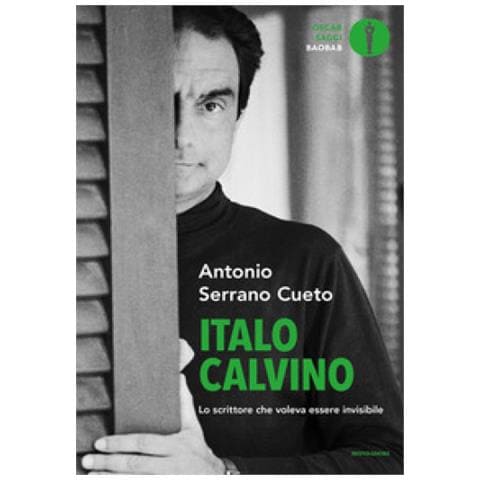 Antonio Serrano Cueto - Italo Calvino. Lo Scrittore Che Voleva Essere Invisibile - Foto 1
