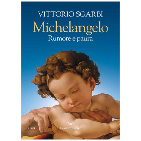 Vittorio Sgarbi - Michelangelo. Rumore e paura. Ediz. a colori - Foto 2