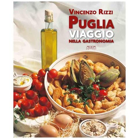 Vincenzo Rizzi - Puglia. Viaggio nella gastronomia - Foto 1