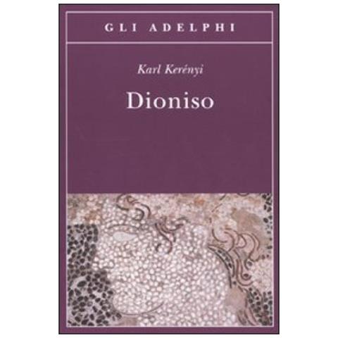 Károly Kerényi - Dioniso. Archetipo della vita indistruttibile - Foto 2