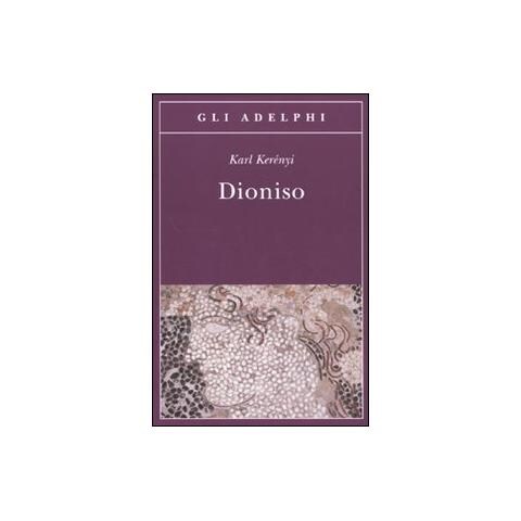 Károly Kerényi - Dioniso. Archetipo della vita indistruttibile - Foto 1