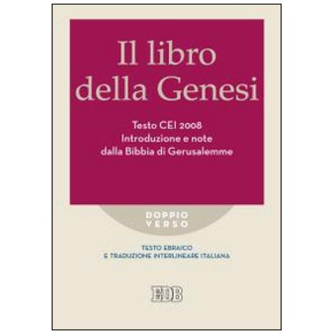 R. Reggi - Il libro della Genesi. Testo CEI 2008. Introduzione e note dalla Bibbia di Gerusalemme. Versione interlineare in italiano - Foto 1
