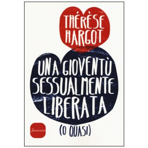 Thérèse Hargot - Una Gioventù Sessualmente Liberata (o Quasi)  - Foto 1