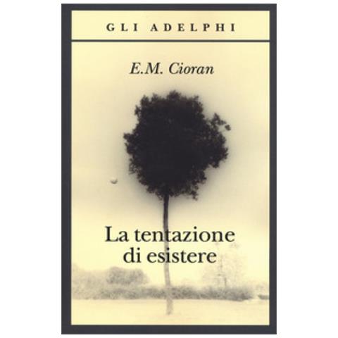 Emil M. Cioran - La tentazione di esistere - Foto 1