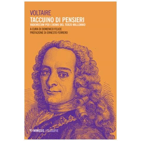 Voltaire - Taccuino Di Pensieri. Vademecum Per L'uomo Del Terzo Millennio - Foto 1