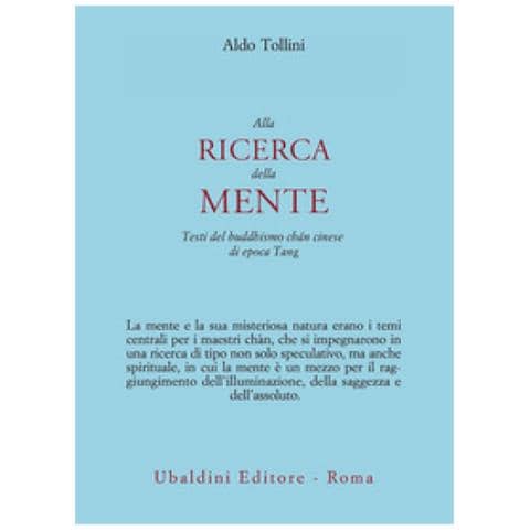 Aldo Tollini - Alla Ricerca Della Mente. Testi Del Buddhismo Chan Cinese Di Epoca Tang - Foto 1