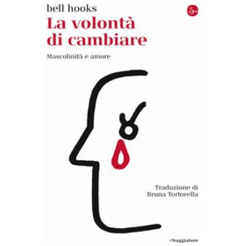 Bell Hooks - La Volontà Di Cambiare. Mascolinità E Amore - Foto 1