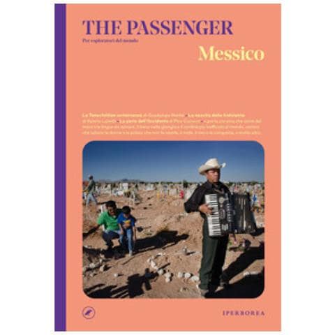 Edoardo Massa - Messico. The passenger. Per esploratori del mondo - Foto 1