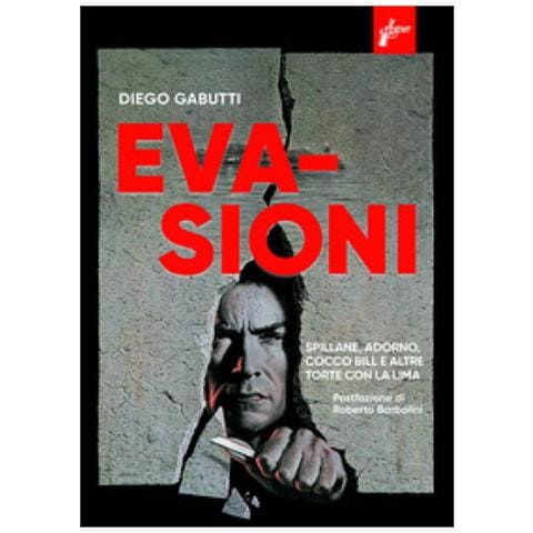 Diego Gabutti - Evasioni. Spillane, Adorno, Cocco Bill E Altre Torte Con La Lima - Foto 1