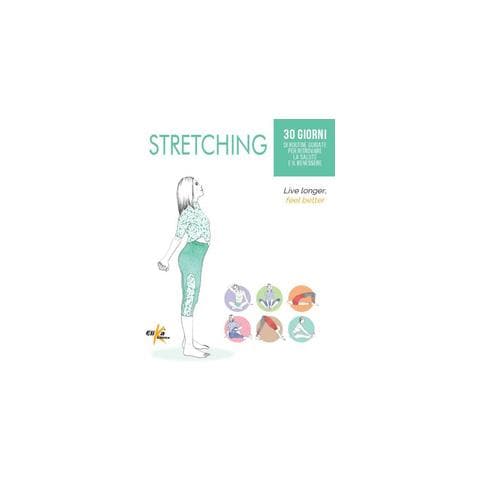 Elisa Della Sala - Stretching. 30 giorni di routine guidate per ritrovare la salute e il benessere - Foto 1