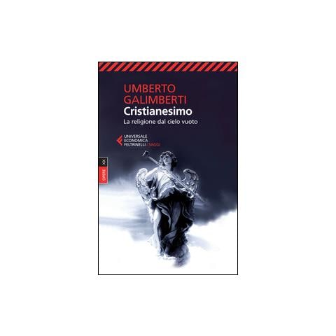 Umberto Galimberti - Opere. Vol. 20: Cristianesimo. La religione dal cielo vuoto - Foto 2