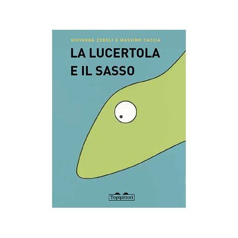 Giovanna Zoboli - La lucertola e il sasso. Ediz. a colori - Foto 1