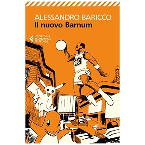 Alessandro Baricco, Il Nuovo Barnum - Disponibile dal 23/05/2018 - Foto 1