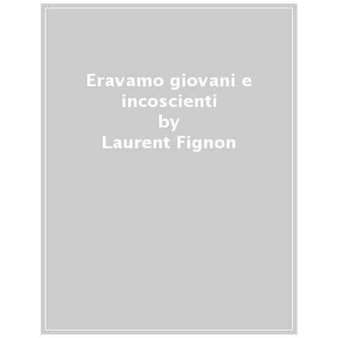 Laurent Fignon - Eravamo Giovani E Incoscienti - Foto 1