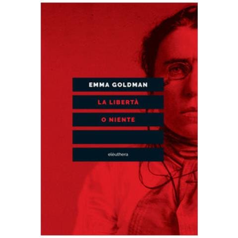 Emma Goldman - La Libertà O Niente - Foto 1