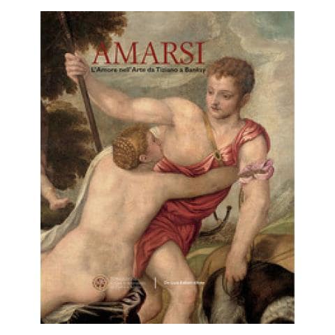 Costantino D'Orazio - Amarsi. L'amore nell'arte da Tiziano a Banksy. Ediz. a colori - Foto 1