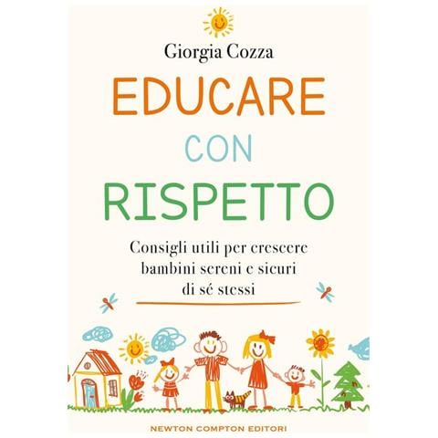 Giorgia Cozza - Educare con rispetto. Consigli utili per crescere bambini sereni e sicuri di sé stessi - Foto 1