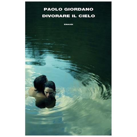 Paolo Giordano - Divorare il cielo - Foto 1