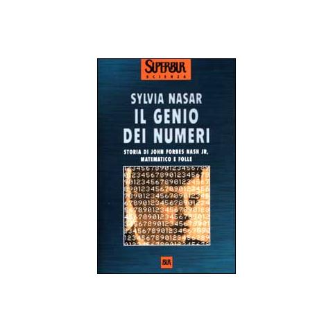 Sylvia Nasar - Il genio dei numeri. Storia di John Forbes Nash jr, matematico e folle - Foto 1