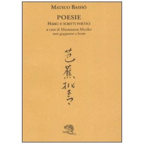Matsuo Bashô - Poesie. Haiku e scritti poetici. Testo giapponese a fronte - Foto 2