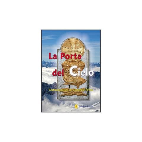 Catalina Rivas - La porta del cielo. Testimonianza di Catalina Rivas - Foto 1
