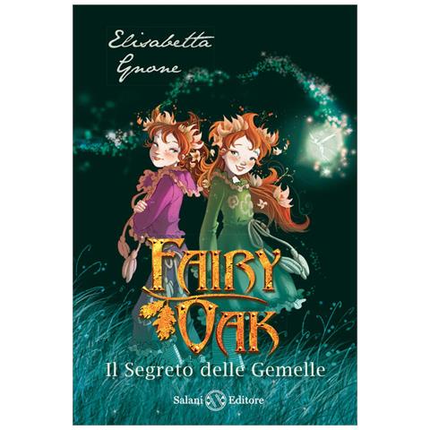 Elisabetta Gnone - Il Segreto Delle Gemelle. Fairy Oak. Nuova Ediz. . 1. - Foto 2