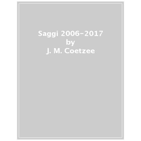 J. M. Coetzee - Saggi 2006-2017 - Foto 1