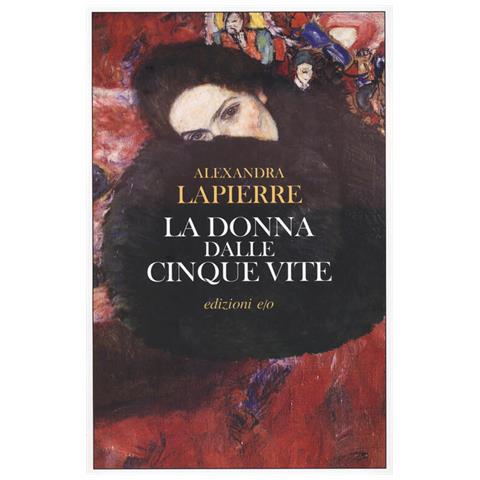 Alexandra Lapierre - La Donna Dalle Cinque Vite - Foto 2