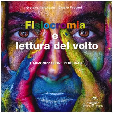 Stefano Parancola - Fisiocromia e lettura del volto. L'armonizzazione personale - Foto 1