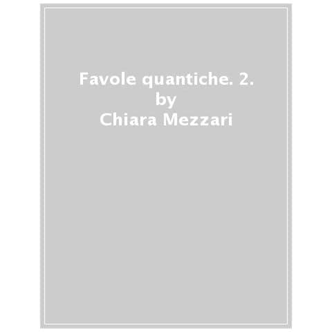 Chiara Mezzari - Favole Quantiche Crescono - Foto 1