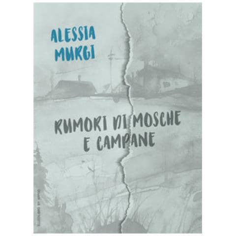 Alessia Murgi - Rumori Di Mosche E Campane - Foto 1