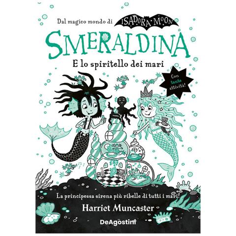Harriet Muncaster - Smeraldina E Lo Spiritello Dei Mari. Isadora Moon - Foto 2