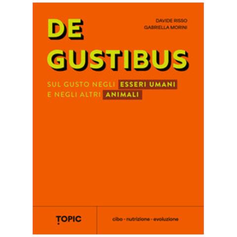 Davide Risso - De gustibus. Sul gusto negli esseri umani e negli altri animali - Foto 1