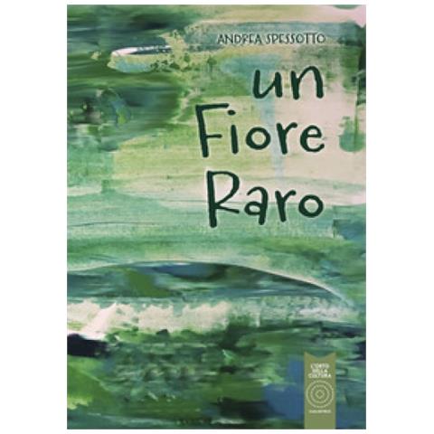 Andrea Spessotto - Un Fiore Raro - Foto 1
