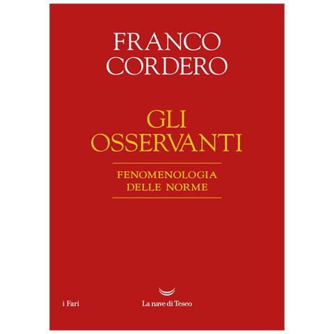 Franco Cordero - Gli osservanti. Fenomenologia delle norme. Nuova ediz. - Foto 1