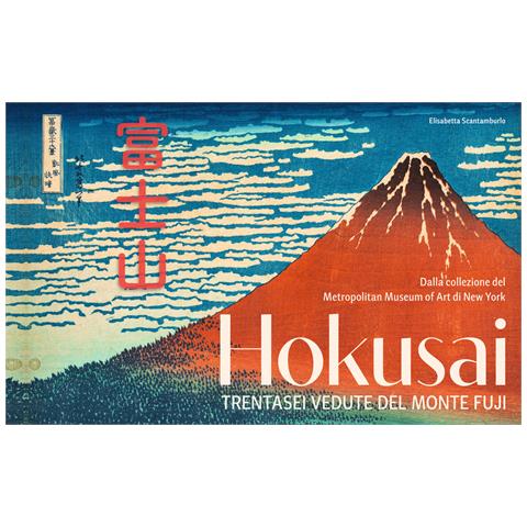 Elisabetta Scantamburlo - Hokusai. Trentasei vedute del monte Fuji. Ediz. illustrata - Foto 1