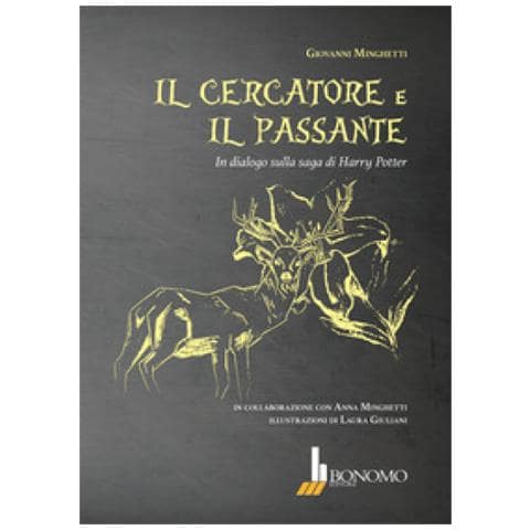 Giovanni Minghetti - Il Cercatore E Il Passante. In Dialogo Sulla Saga Di Harry Potter - Foto 1