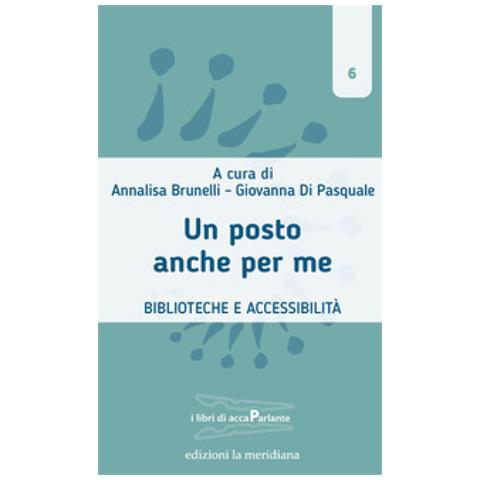 Annalisa Brunelli - Un posto anche per me. Biblioteche e accessibilità - Foto 2