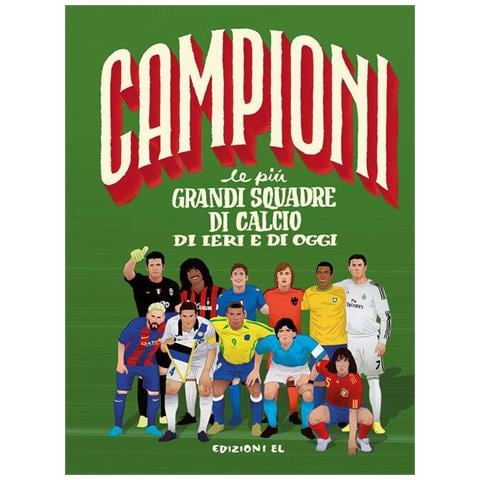 Mark Menozzi - Le più grandi squadre di calcio di ieri e di oggi. Ediz. a colori - Foto 1