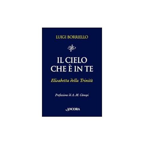 Luigi Borriello - Il cielo che è in te. Elisabetta della Trinità - Foto 1