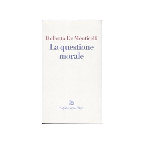 Roberta De Monticelli - La questione morale - Foto 2