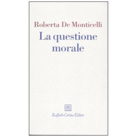 Roberta De Monticelli - La questione morale - Foto 3