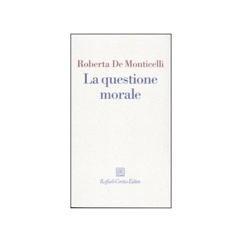 Roberta De Monticelli - La questione morale - Foto 1