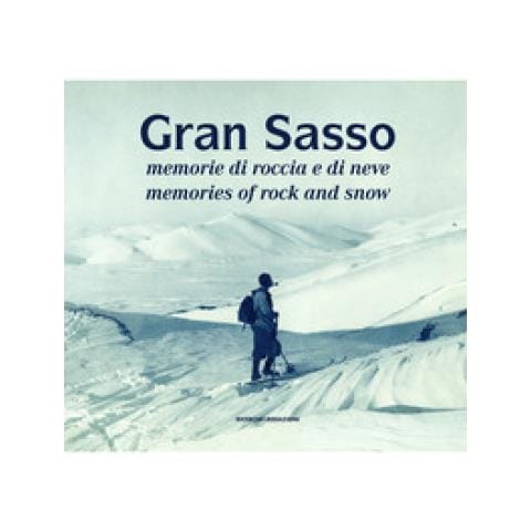 Stefano Ardito - Gran Sasso. Memorie di roccia e di neve-Memories of Rock and Snow. Dalla Collezione Luca Angeletti, L'Aquila. Ediz. illustrata - Foto 1