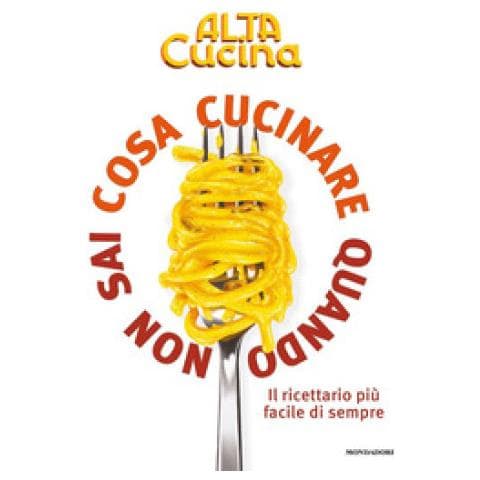 Cosa Cucinare Quando Non Sai Cosa Cucinare. Il Ricettario Più Facile Di Sempre - Foto 1