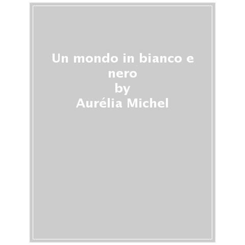 Aurélia Michel - Il Bianco E Il Negro. Indagine Storica Sull'ordine Razzista - Foto 1