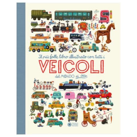 Tom Schamp - Il Più Folle E Divertente Libro Illustrato Con Tutti I Veicoli Del Mondo Di Otto. Ediz. A Colori - Foto 1