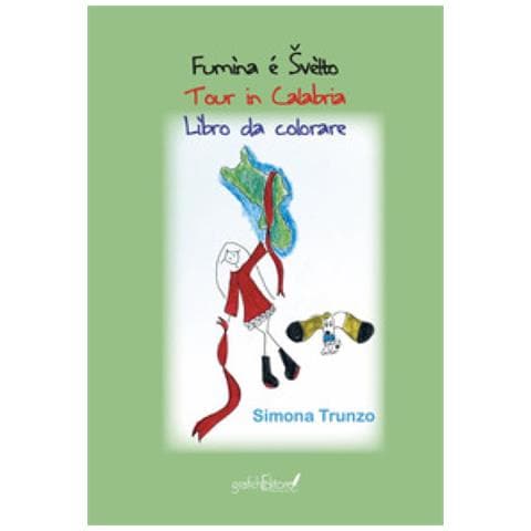 Simona Trunzo - Fumìna É Svèlto. Tour In Calabria. Libro Da Colorare. Ediz. Illustrata - Foto 1