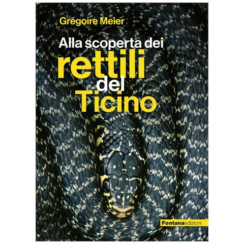 Grégoire Meier - Alla scoperta dei rettili del Ticino - Foto 1